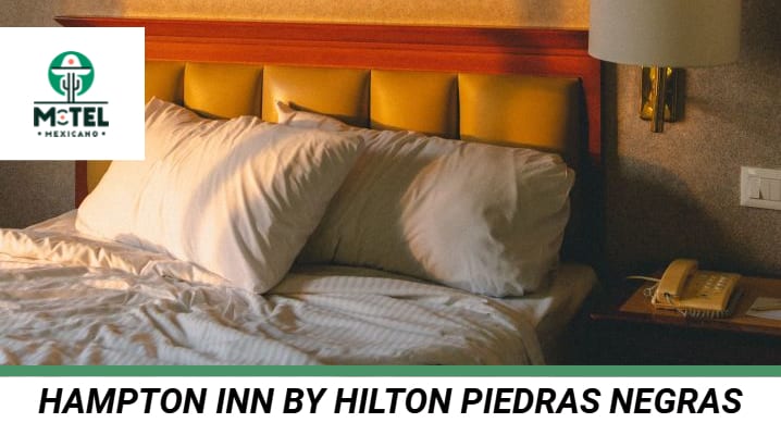 Hampton Inn By Hilton Piedras Negras